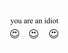 You are an Idiot Gif